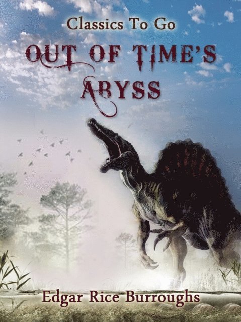 Edgar Rice Burroughs - Out of Time's Abyss, E-bok
