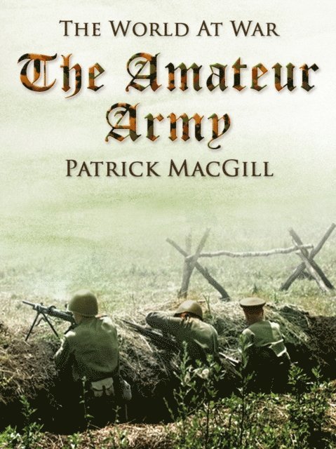 Patrick MacGill - Amateur Army, E-bok