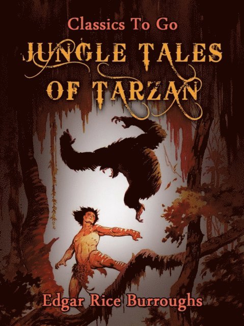 Edgar Rice Burroughs - Jungle Tales of Tarzan, E-bok