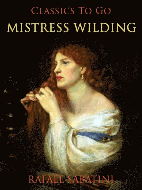 Rafael Sabatini - Mistress Wilding, E-bok