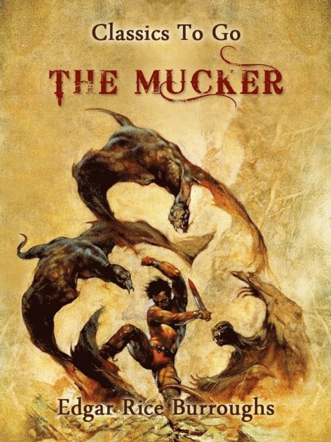Edgar Rice Burroughs - Mucker, E-bok