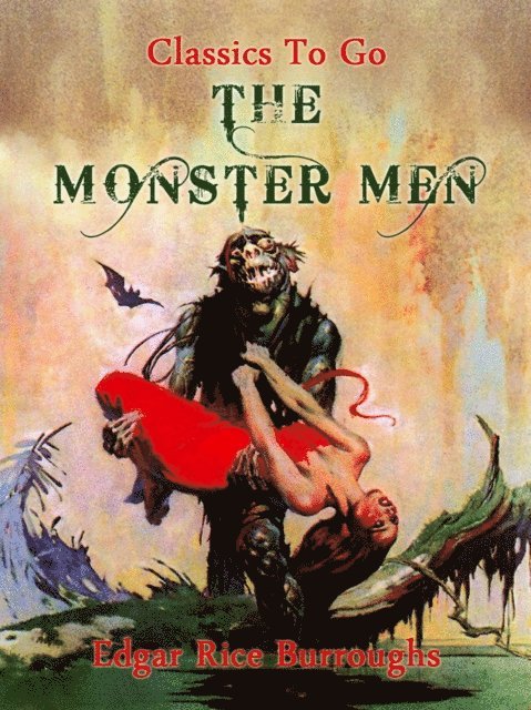 Edgar Rice Burroughs - Monster Men, E-bok