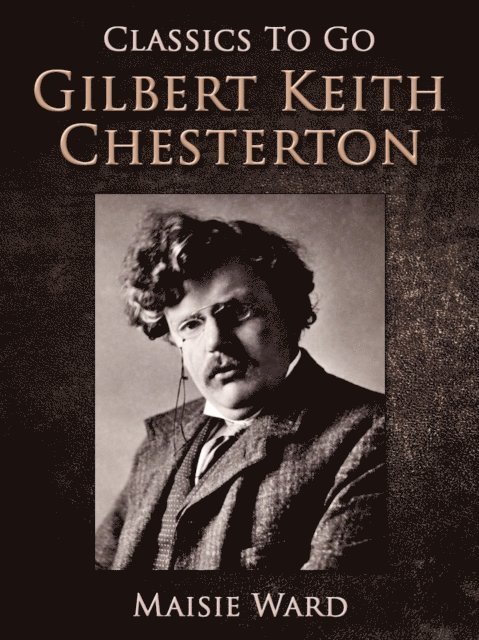 Maisie Ward - Gilbert Keith Chesterton, E-bok