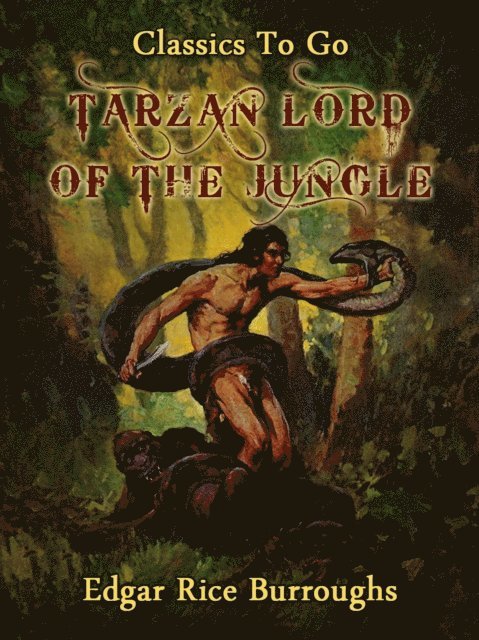 Edgar Rice Burroughs - Tarzan Lord of the Jungle, E-bok
