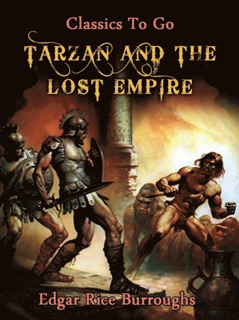 Edgar Rice Burroughs - Tarzan and the Lost Empire, E-bok