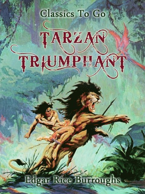 Edgar Rice Burroughs - Tarzan Triumphant, E-bok
