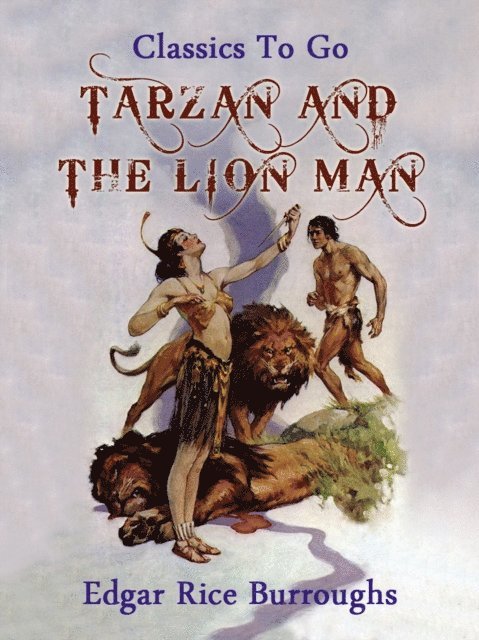 Edgar Rice Burroughs - Tarzan and the Lion Man, E-bok