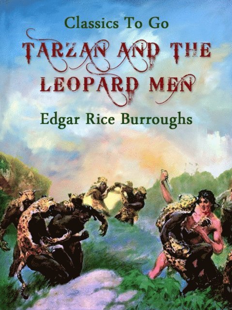 Edgar Rice Burroughs - Tarzan and the Leopard Men, E-bok