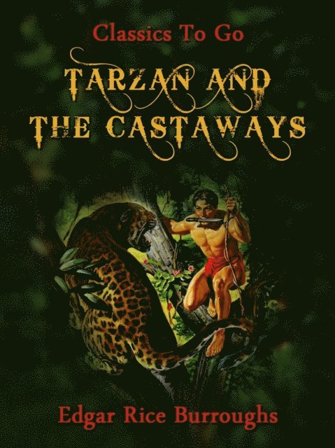 Edgar Rice Burroughs - Tarzan and the Castaways, E-bok