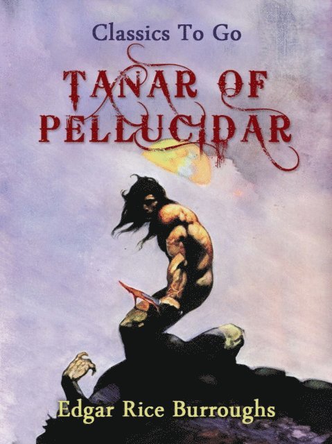 Edgar Rice Burroughs - Tanar of Pellucidar, E-bok