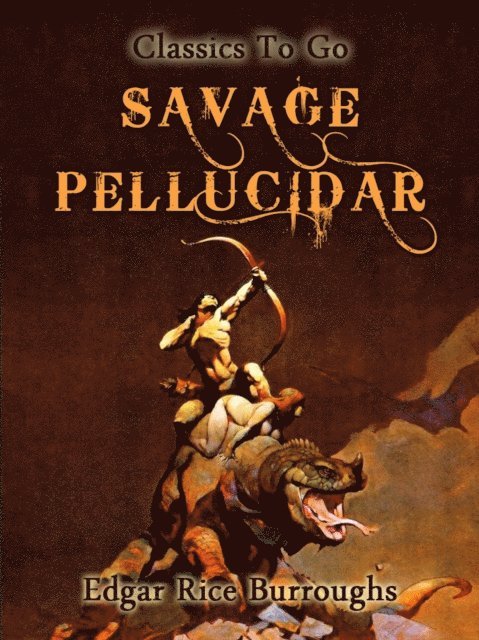Edgar Rice Burroughs - Savage Pellucidar, E-bok