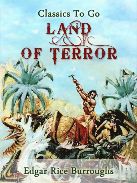 Edgar Rice Burroughs - Land of Terror, E-bok