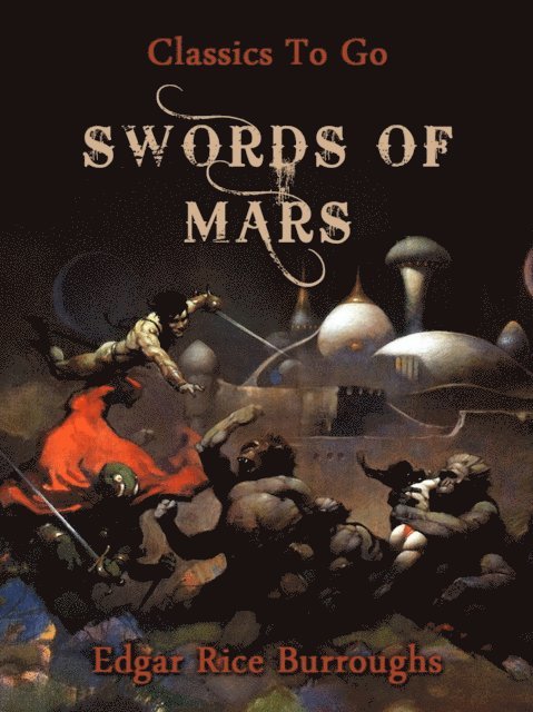 Edgar Rice Burroughs - Swords of Mars, E-bok