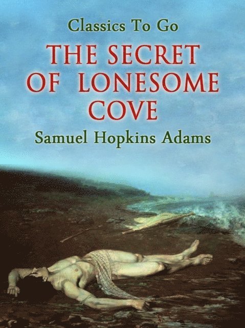 Samuel Hopkins Adams - Secret of Lonesome Cove, E-bok