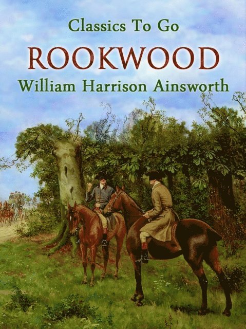 William Harrison Ainsworth - Rookwood, E-bok