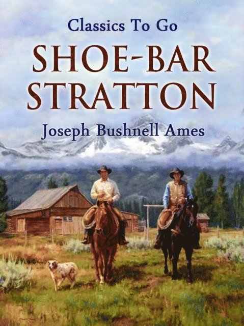 Joseph Bushnell Ames - Shoe-Bar Stratton, E-bok