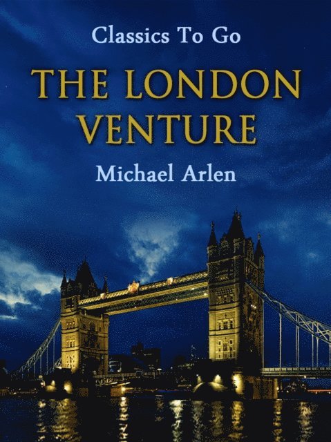 Michael Arlen - London Venture, E-bok