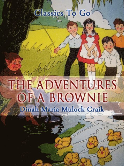 Dinah Maria Mulock Craik - Adventures of A Brownie, E-bok