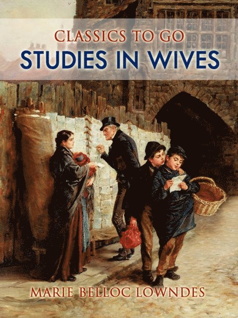 Marie Belloc Lowndes - Studies in Wives, E-bok