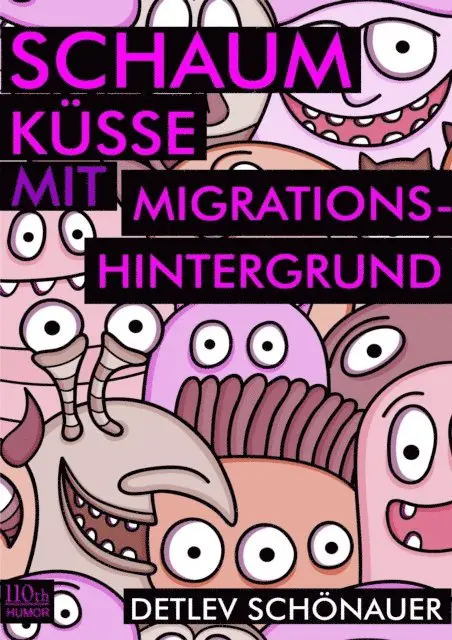 Detlev Schonauer - Schaumküsse mit Migrationshintergrund, E-bok. Tillgänglighet: Lägg i varukorg