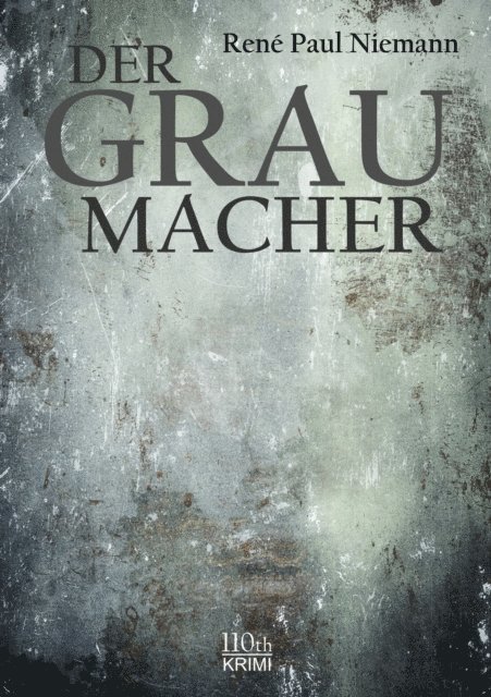 Rene Paul Niemann - Der Graumacher, E-bok