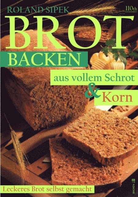 Roland Sipek - Brotbacken aus vollem Schrot und Korn, E-bok. Tillgänglighet: Lägg i varukorg
