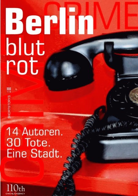 -ky, Andrea Vanoni, Ulrike Bliefert, Lothar Berg, Viktor Iro, Kai Hensel, Lena Blaudez, Jochen Senf, Christoph Spielberg, Stephan Hahnel, Michel Birbaek, Oliver Bottini, Vincent Kliesch, Sebastian Fitzek - Berlin blutrot, E-bok