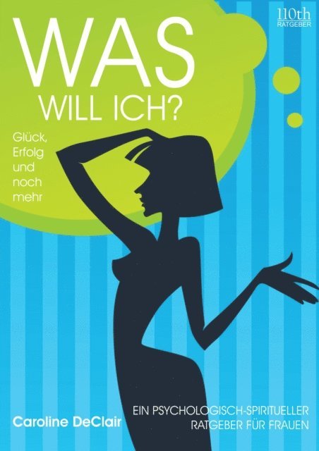 Caroline DeClair - WAS WILL ICH?, E-bok