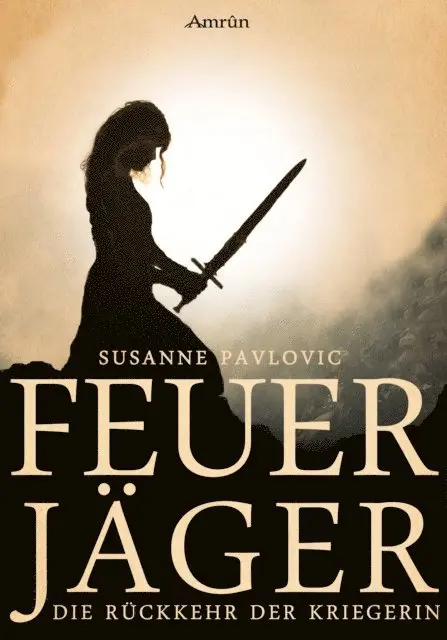 Juri Susanne Pavlovic - Feuerjäger 1: Die Rückkehr der Kriegerin, E-bok. Tillgänglighet: Lägg i varukorg