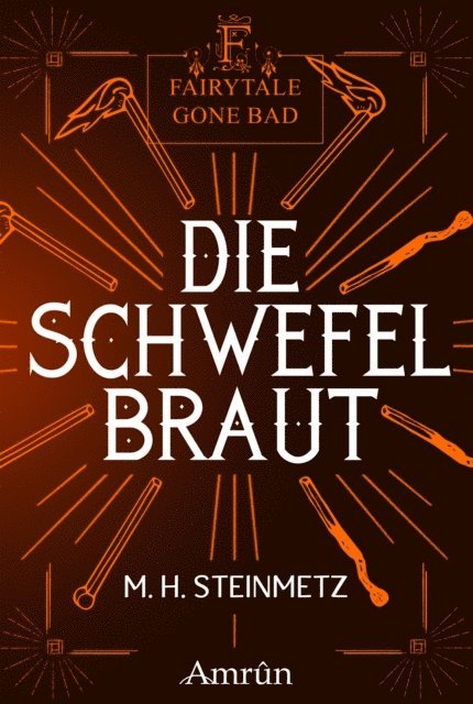 M. H. Steinmetz, Michaela Harich - Fairytale gone Bad 4: Die Schwefelbraut, E-bok