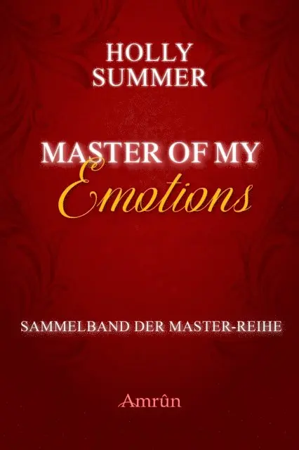 Holly Summer - Master of my Emotions (Sammelband der Master-Reihe), E-bok. Tillgänglighet: Lägg i varukorg