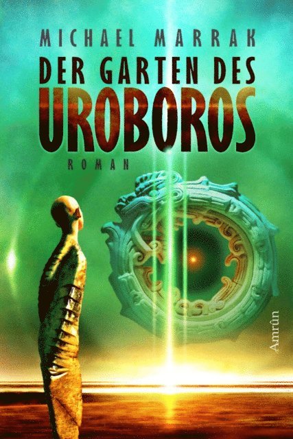 Michael Marrak - Der Garten des Uroboros, E-bok