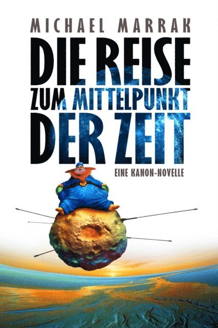 Michael Marrak - Die Reise zum Mittelpunkt der Zeit, E-bok