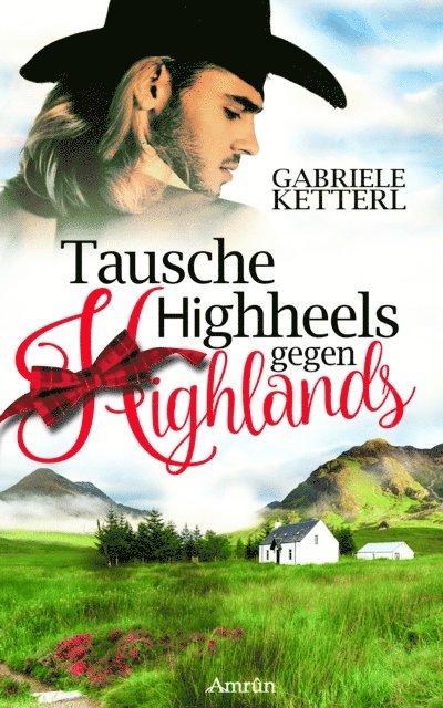 Gabriele Ketterl - Tausche Highheels gegen Highlands, E-bok