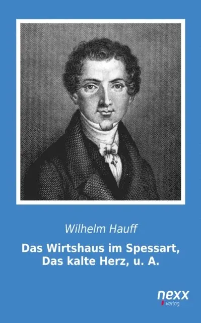 Wilhelm Hauff - Das Wirtshaus im Spessart, Das kalte Herz, u. A., E-bok. Tillgänglighet: Lägg i varukorg