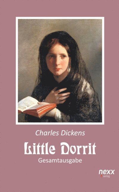 Charles Dickens - Little Dorrit. Klein Dorrit. Gesamtausgabe, E-bok