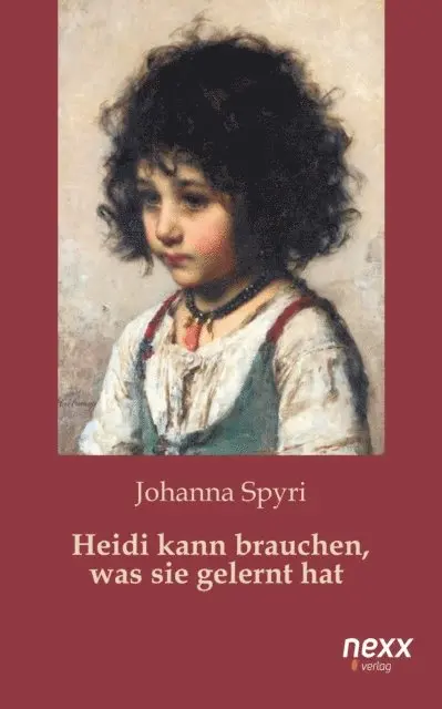 Johanna Spyri - Heidi kann brauchen, was sie gelernt hat, E-bok. Tillgänglighet: Lägg i varukorg