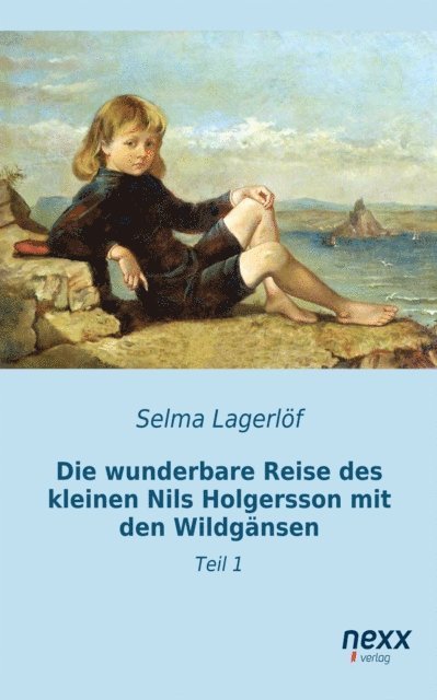 Selma Lagerlof - Die wunderbare Reise des kleinen Nils Holgersson mit den Wildgänsen, E-bok
