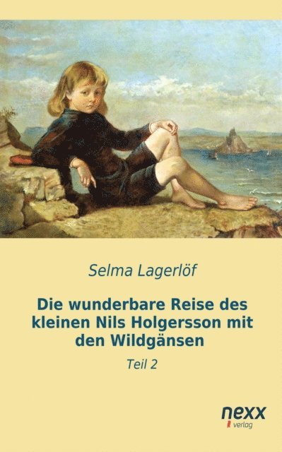 Selma Lagerlof - Die wunderbare Reise des kleinen Nils Holgersson mit den Wildgänsen, E-bok