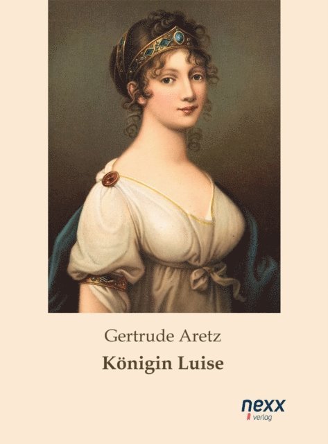 Gertrude Aretz, Joachim Feser - Königin Luise, E-bok