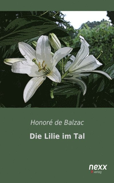 Honore de Balzac - Die Lilie im Tal, E-bok