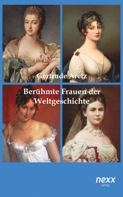 Gertrude Aretz, Joachim Feser - Berühmte Frauen der Weltgeschichte, E-bok