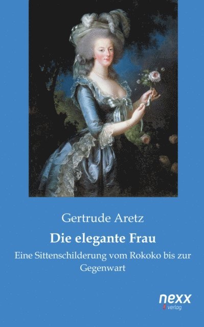 Gertrude Aretz - Die elegante Frau, E-bok