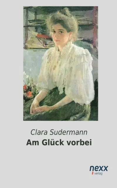 Clara Sudermann - Am Glück vorbei, E-bok. Tillgänglighet: Lägg i varukorg