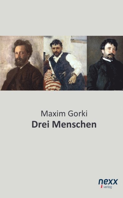 Maxim Gorki - Drei Menschen, E-bok