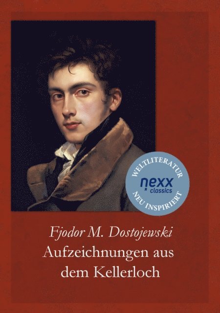 Fjodor Michailowitsch Dostojewski, Joachim Feser - Aufzeichnungen aus dem Kellerloch, E-bok