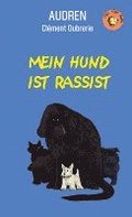 Mein Hund ist Rassist