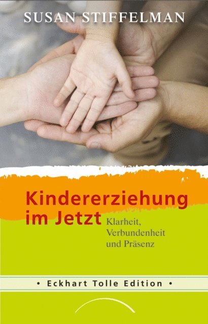 Susan Stiffelman - Kindererziehung im Jetzt, E-bok
