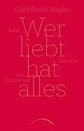 Wer liebt hat alles