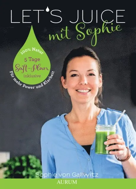 Sophie von Gallwitz - Let's Juice mit Sophie, E-bok. Tillgänglighet: Lägg i varukorg